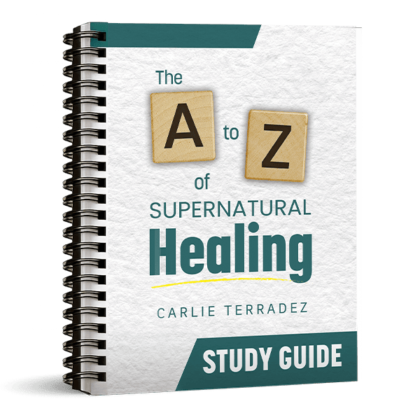The A to Z of Supernatural Healing Study Guide
